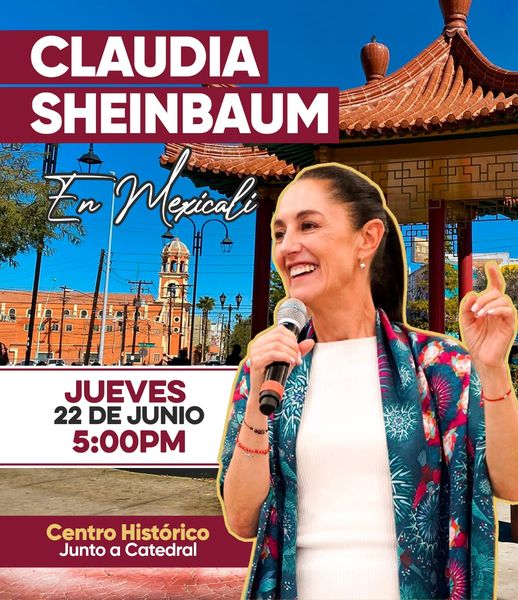 Lee más sobre el artículo Hoy!!! Claudia Sheinbaum en Mexicali a las 5 de la tarde en el Centro Histórico, junto a Catedral.